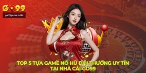 Tham Gia Game Nổ Hũ Go99 bí quyết để thành công