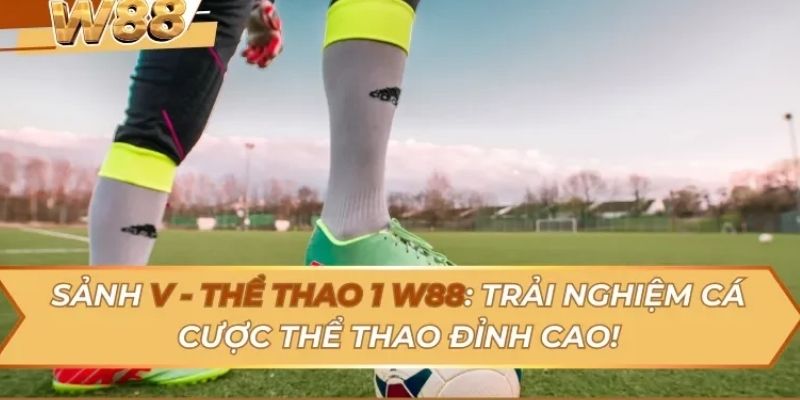 sảnh cá cược thể thao W88